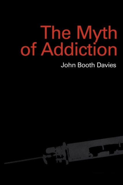 Myth of Addiction : Second Edition, Paperback / softback Book