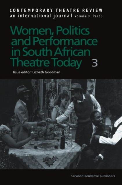 Women, Politics and Performance in South African Theatre Today : Volume 3, Paperback / softback Book