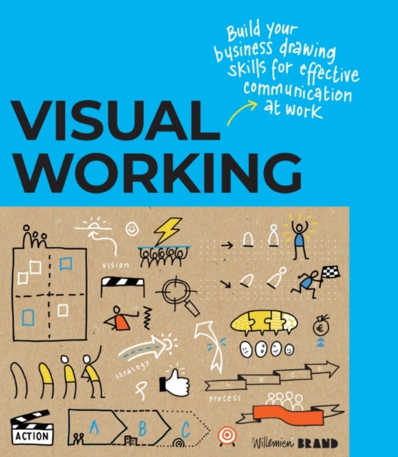 Visual Working : Business drawing skills for effective communication, Paperback / softback Book
