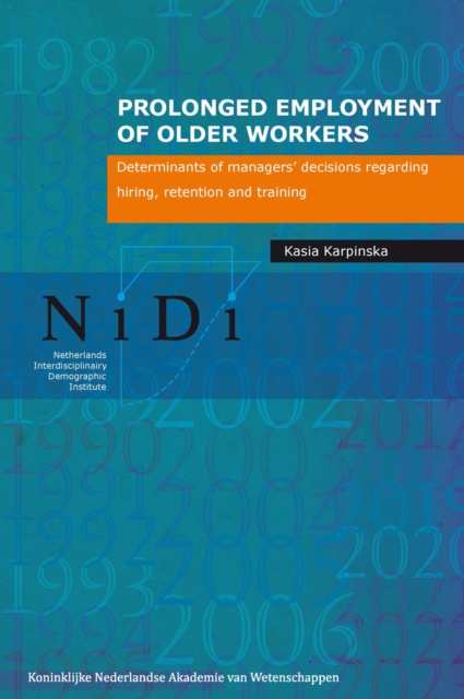 Prolonged Employment of Older Workers : Determinants of Managers' Decisions Regarding Hiring, Retention, and Training, Paperback / softback Book