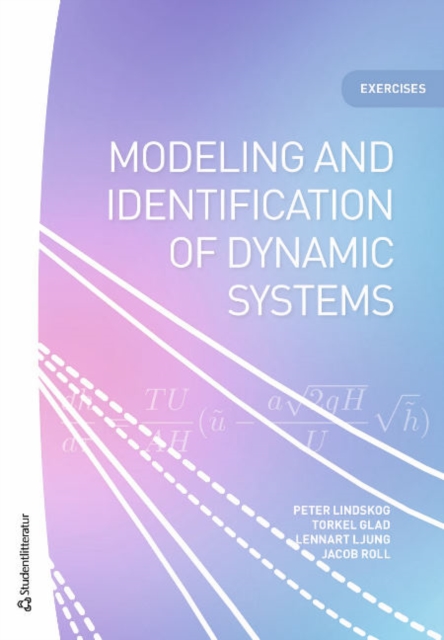 Modeling and identification of dynamic systems - Exercises, Paperback / softback Book