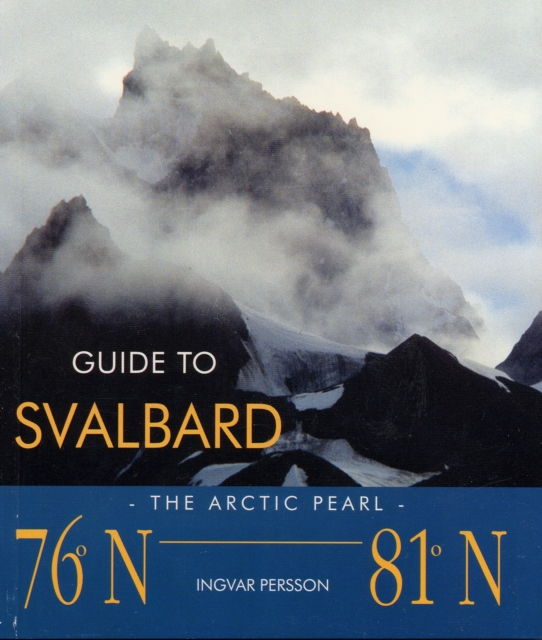 Guide to Svalbard : The Arctic Pearl, Paperback / softback Book