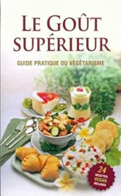 Le Gout Superieur [French edition] : guide pratique du vegetarisme, Paperback / softback Book