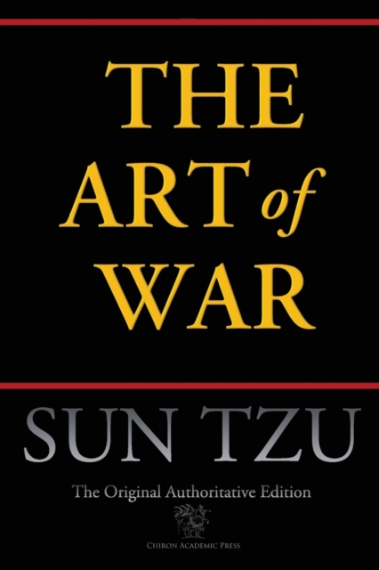 The Art of War (Chiron Academic Press - The Original Authoritative Edition), Paperback / softback Book