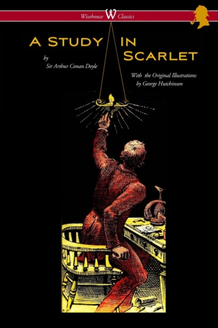 A Study in Scarlet (Wisehouse Classics Edition - with original illustrations by George Hutchinson), Paperback / softback Book