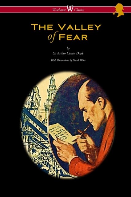 The Valley of Fear (Wisehouse Classics Edition - With Original Illustrations by Frank Wiles), Paperback / softback Book