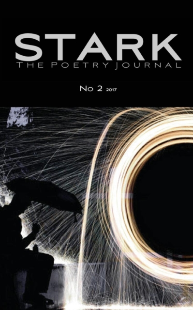 Stark - The Poetry Journal - No 2 / 2017, Paperback / softback Book