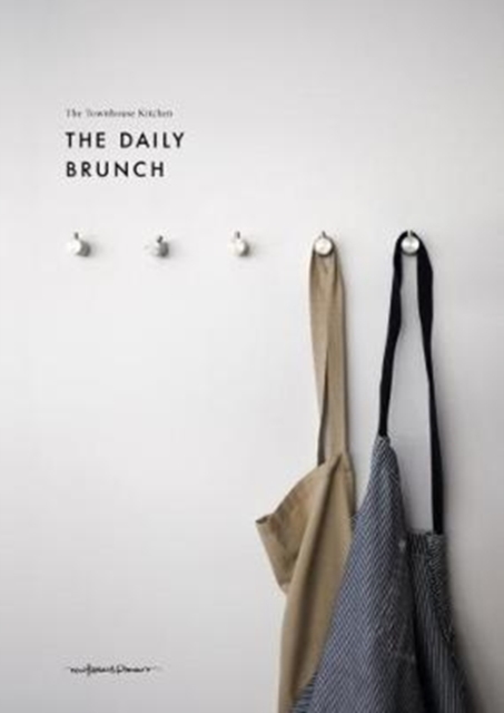 The Townhouse Kitchen : The Daily Brunch, Hardback Book