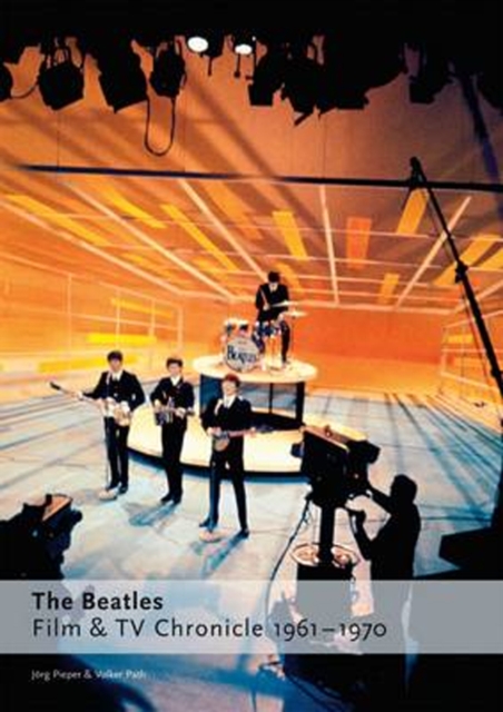 The Beatles - Film & Tv Chronicle 1961 - 1970, Hardback Book