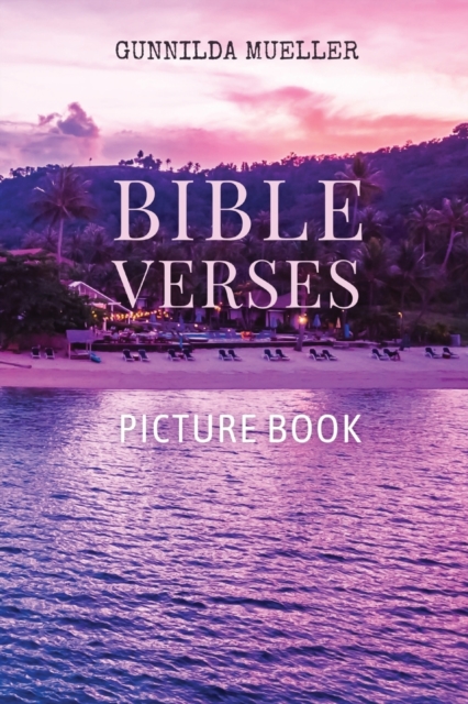 Bible Verses Picture Book : 60 Bible Verses for the Elderly with Alzheimer's and Dementia Patients. Premium Pictures on 70lb Paper (62 Pages)., Paperback / softback Book