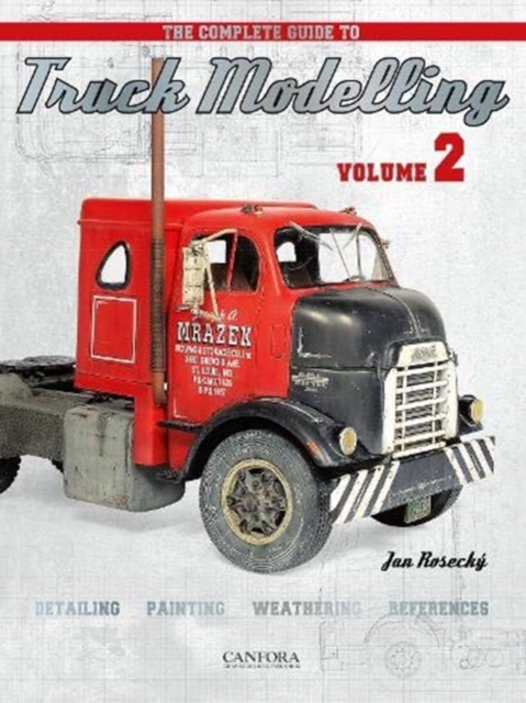 The Complete Guide to Truck Modelling Volume 2, Paperback / softback Book
