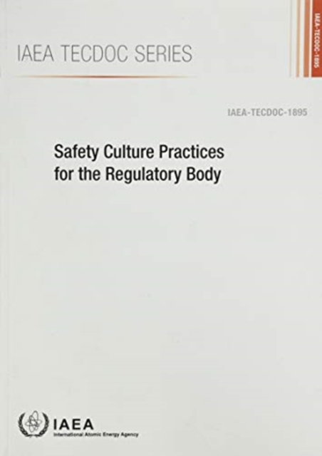 Safety Culture Practices for the Regulatory Body, Paperback / softback Book
