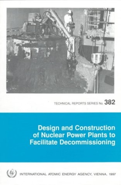 Design and Construction of Nuclear Power Plants to Facilitate Decommissioning, Paperback / softback Book