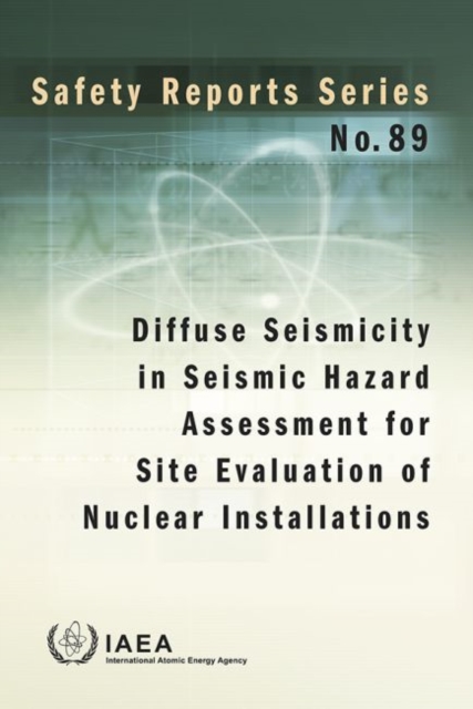 Diffuse Seismicity in Seismic Hazard Assessment for Site Evaluation of Nuclear Installations, Paperback / softback Book