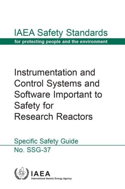 Instrumentation and control systems and software important to safety for research reactors : specific safety guide, Paperback / softback Book