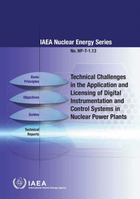 Technical challenges in the application and licensing of digital instrumentation and control systems in nuclear power plants, Paperback / softback Book