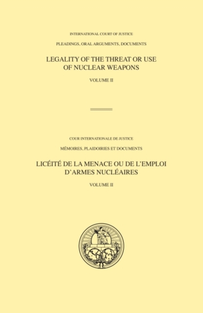 Legality of the threat or use of nuclear weapons : Vol. 2: Oral statements, Paperback / softback Book