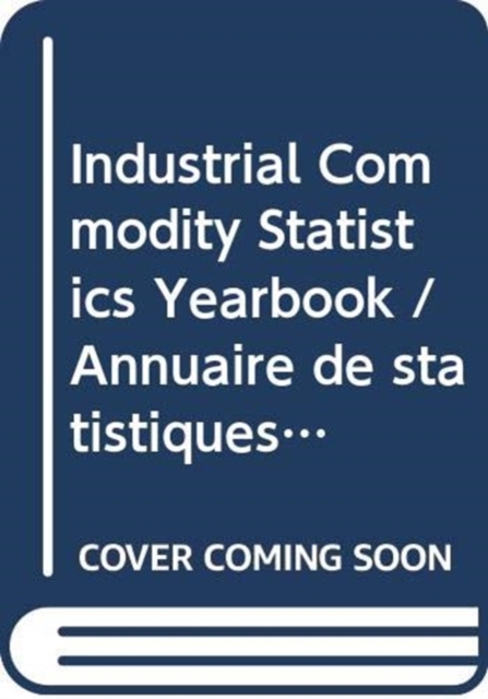 Industrial commodity statistics yearbook 2014, Hardback Book