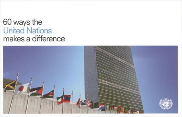 60 Ways the United Nations Makes a Difference, Paperback / softback Book