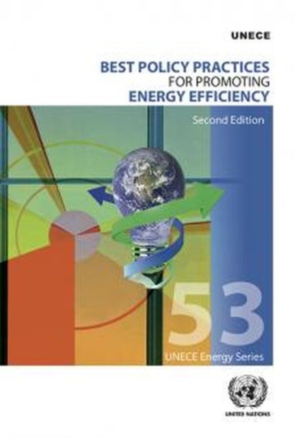 Best policy practices for promoting energy efficiency : a structured framework of best practices in policies to promote energy efficiency for climate change mitigation and sustainable development, Paperback / softback Book