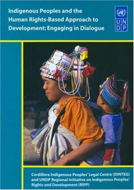 Indigenous Peoples and the Human Rights-based Approach to Development : Engaging in Dialogue, Paperback / softback Book