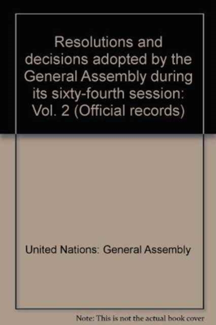 Resolutions and Decisions Adopted by the General Assembly During Its Sixty-fourth Session : Vol. 2, Paperback Book