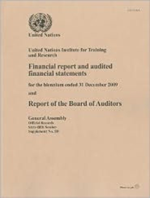 Financial Report and Audited Financial Statements and Report of the Board of Auditors : United Nations Development Programme, for the Biennium Ended 31 December 2009, Paperback Book