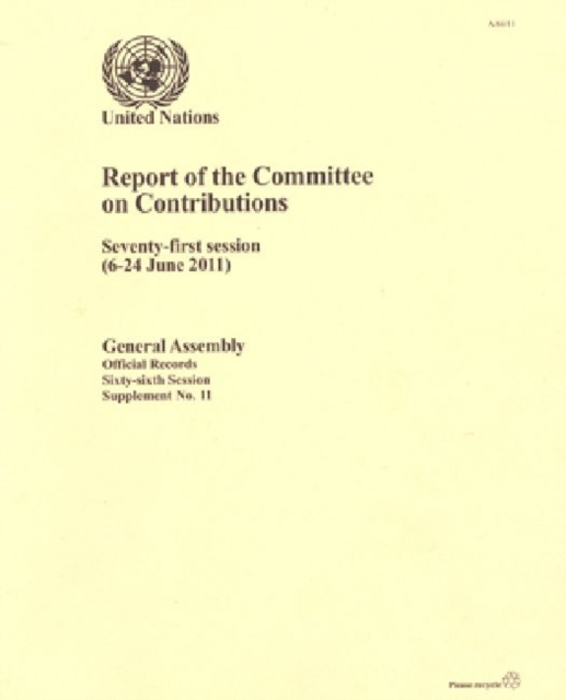 Report of the Committee on Contributions : Seventy-first Session (6-24 June 2011), Paperback Book