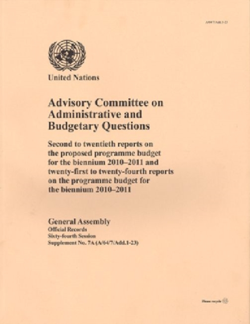 Advisory Committee on Administrative and Budgetary Questions : second to twentieth reports on the proposed programme budget for the biennium 2010-2011 and twenty-first to twenty-fourth reports on the, Paperback / softback Book