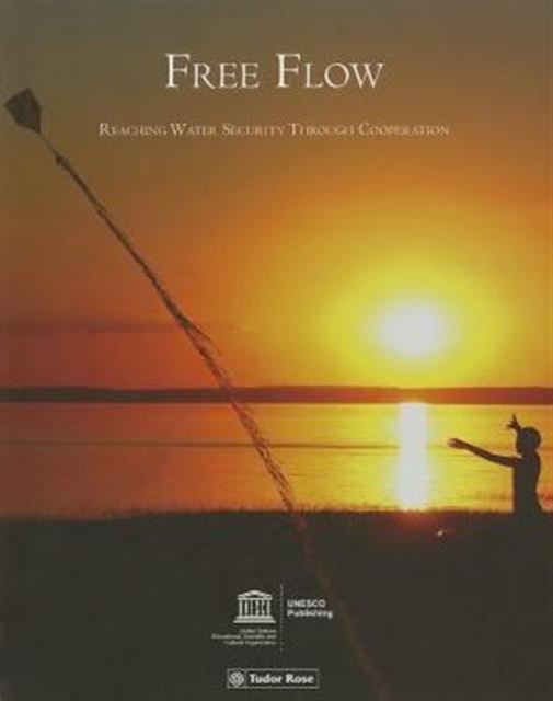 Free flow : reaching water security through cooperation, Paperback / softback Book
