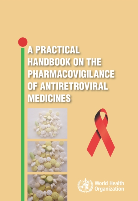 Practical Handbook on the Pharmacovigilance of Antiretroviral Medicines, Paperback / softback Book