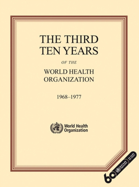 The Third Ten Years of the World Health Organization, 1968-1977, Paperback Book