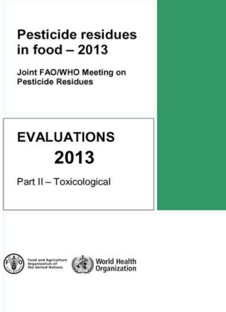 Pesticide Residues in Food - 2013 : Toxicological Part 2, Paperback / softback Book