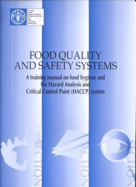 Food Quality and Safety Systems : A Training Manual on Food Hygiene and the Hazard Analysis and Critical Control Point (HACCP) System, Paperback / softback Book