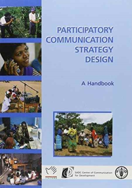 Participatory Communication Strategy Design : A Handbook, Paperback Book