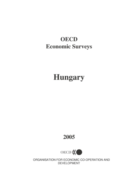 OECD Economic Surveys: Hungary 2005, PDF eBook