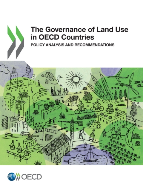 OECD Regional Development Studies The Governance of Land Use in OECD Countries Policy Analysis and Recommendations, PDF eBook