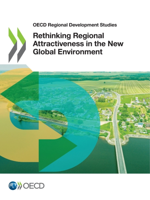 OECD Regional Development Studies Rethinking Regional Attractiveness in the New Global Environment, PDF eBook