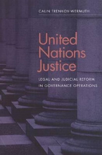 United Nations justice : legal and judicial reform in governance operations, Paperback / softback Book