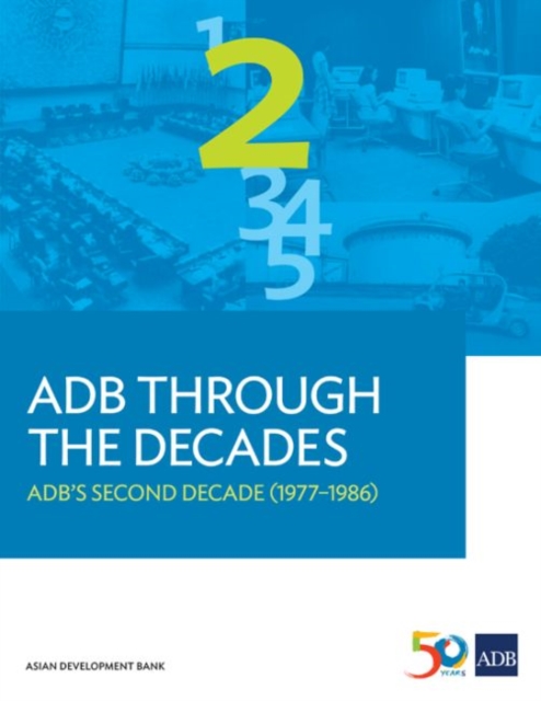 Adb Through the Decades : Adb's Second Decade (1977-1986), Paperback / softback Book