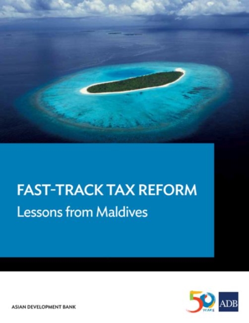 Fast-Track Tax Reform : Lessons from Maldives, Paperback / softback Book