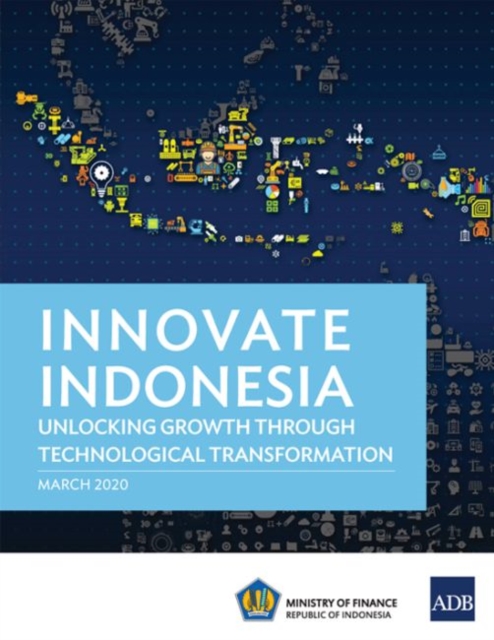 Innovate Indonesia : Unlocking Growth through Technological Transformation, Paperback / softback Book