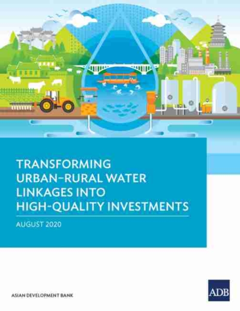 Transforming Urban-Rural Water Linkages into High-Quality Investments, Paperback / softback Book