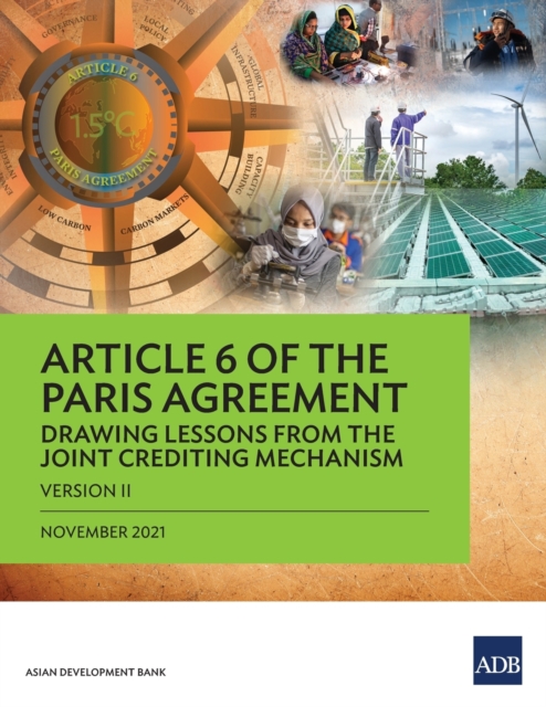 Article 6 of the Paris Agreement : Drawing Lessons from the Joint Crediting Mechanism (Version II), Paperback / softback Book