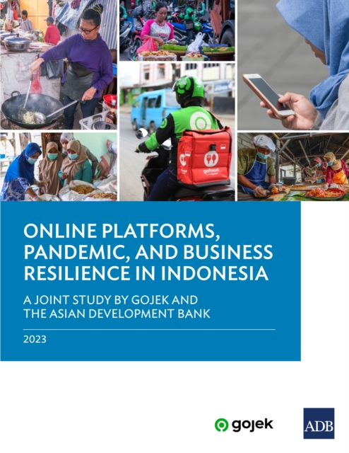 Online Platforms, Pandemic, and Business Resilience in Indonesia : A Joint Study by Gojek and the Asian Development Bank, EPUB eBook