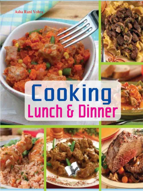 Cooking Lunch & Dinner : Presentation Enhances Taste of Food, Paperback / softback Book