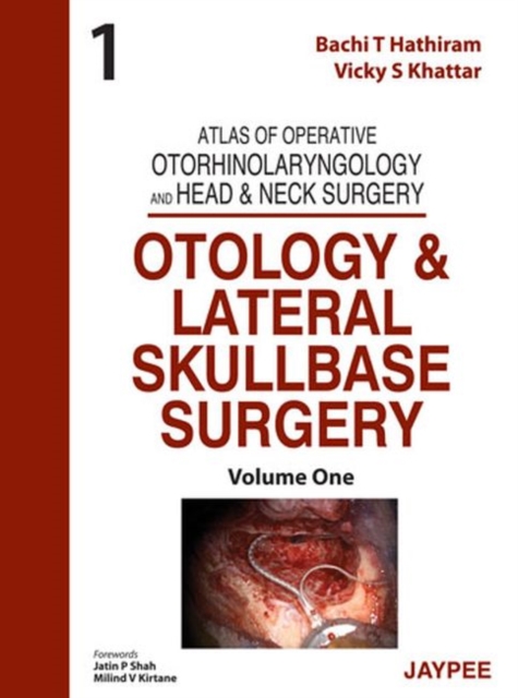 Atlas of Operative Otorhinolaryngology and Head & Neck Surgery: Otology and Lateral Skullbase Surgery, Hardback Book