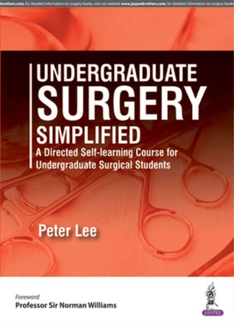 Undergraduate Surgery Simplified : A Directed Self-learning Course for Undergraduate Surgical Students, Paperback / softback Book