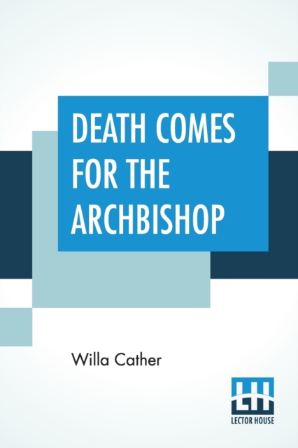 Death Comes For The Archbishop, Paperback / softback Book