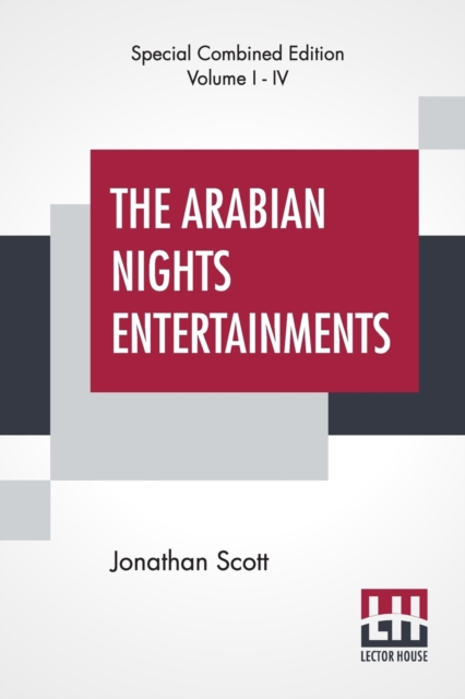 The Arabian Nights Entertainments (Complete) : The "Aldine" Edition Of The Arabian Nights Entertainments From The Text Of Dr. Jonathan Scott Illustrated By S. L. Wood; Revised and Corrected by Jonatha, Paperback / softback Book